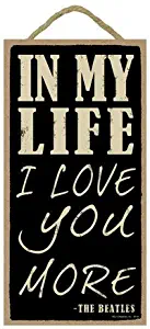 SJT ENTERPRISES, INC. in My Life I Love You More (The Beatles) 5" x 10" Wood Sign Plaque (SJT94144)