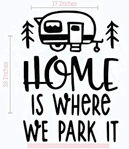 Home is Where We Park It Camper Wall Art Decals Vinyl Sticker RV Camping Décor 17x23-Inch Black