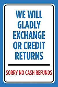 We Will Gladly Exchange Or Credit Returns Sorry No Cash Refunds Print Business Retail Store Poster Cashier Sign - Alum