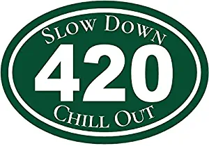 Oval Vinyl Green Slow Down Chill Out Cannabis Decal - Marijuana Bumper Sticker - Pro Pot Gift